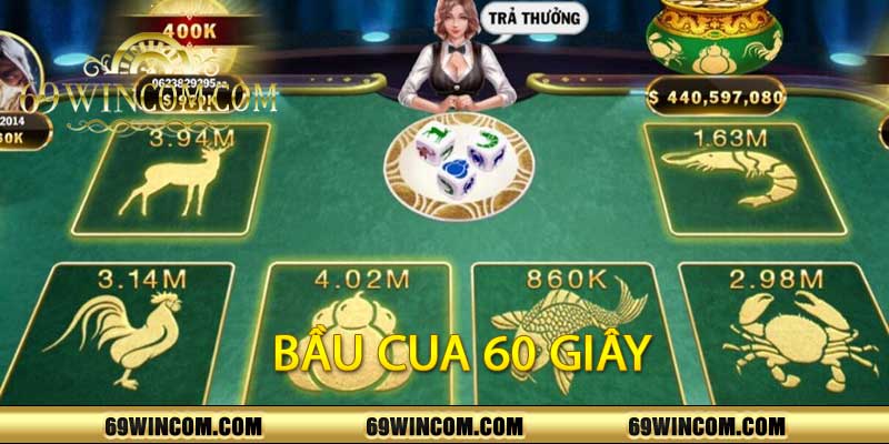 Bầu Cua 60 Giây