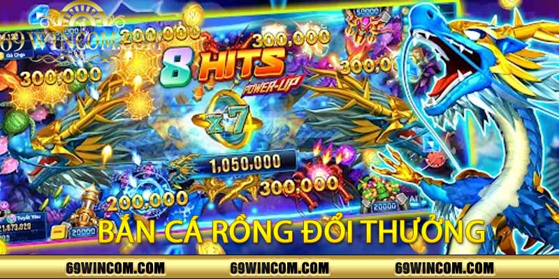 Bắn Cá Rồng Đổi Thưởng